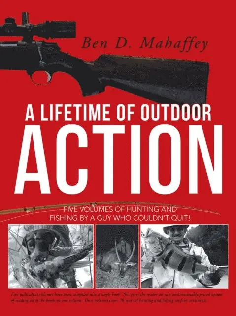 Ben D. Mahaffey - Lifetime of Outdoor Action, E-bok. Tillgänglighet: Lägg i varukorg