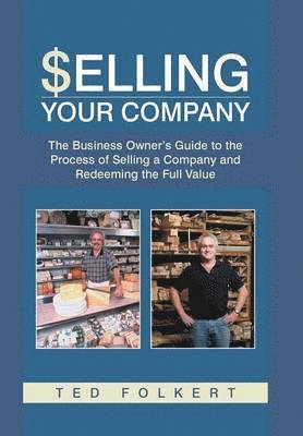 Ted Folkert - Selling Your Company, Inbunden