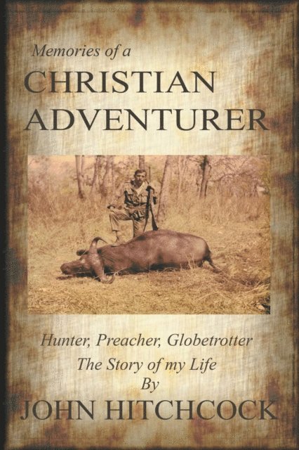 John Hitchcock - Memories of a Christian Adventurer, E-bok