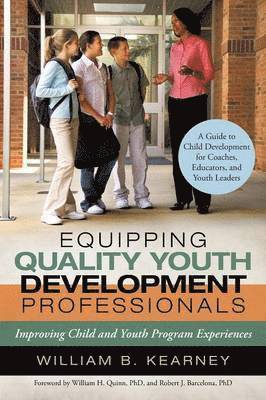 William B Kearney - Equipping Quality Youth Development Professionals, Häftad