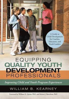 William B Kearney - Equipping Quality Youth Development Professionals, Inbunden