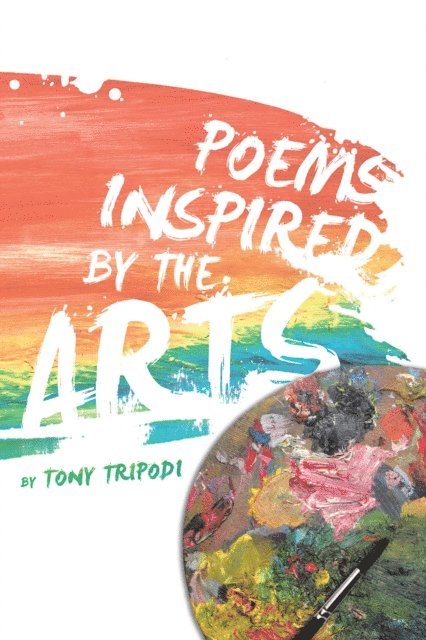 Tony Tripodi - Poems Inspired by the Arts, E-bok