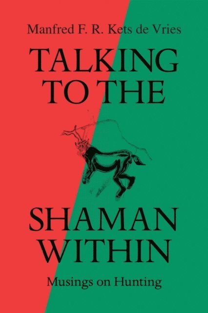 Manfred F. R. Kets de Vries - Talking to the Shaman Within, E-bok