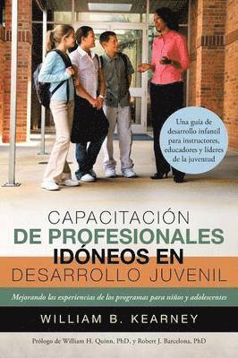 William B Kearney - Capacitacion de Profesionales Idoneos En Desarrollo Juvenil, Häftad