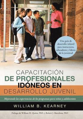 William B Kearney - Capacitacion de Profesionales Idoneos En Desarrollo Juvenil, Inbunden