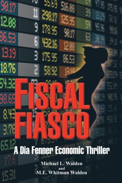 M.E. Whitman Walden, Michael L. Walden - Fiscal Fiasco, E-bok