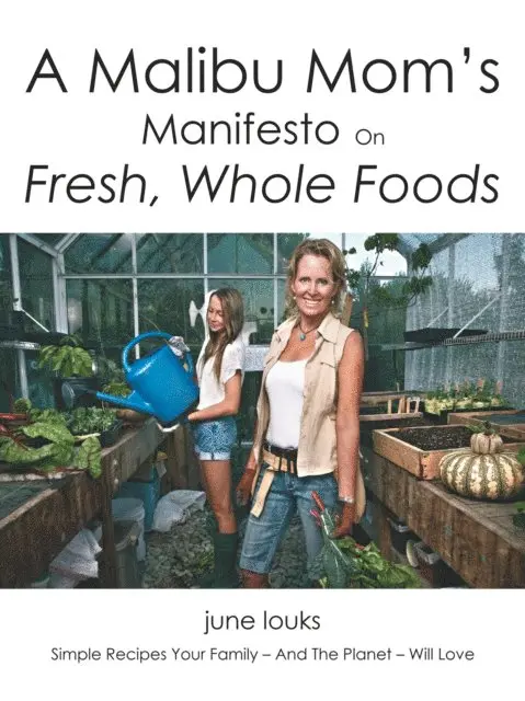 Malibu Mom's Manifesto on Fresh, Whole Foods