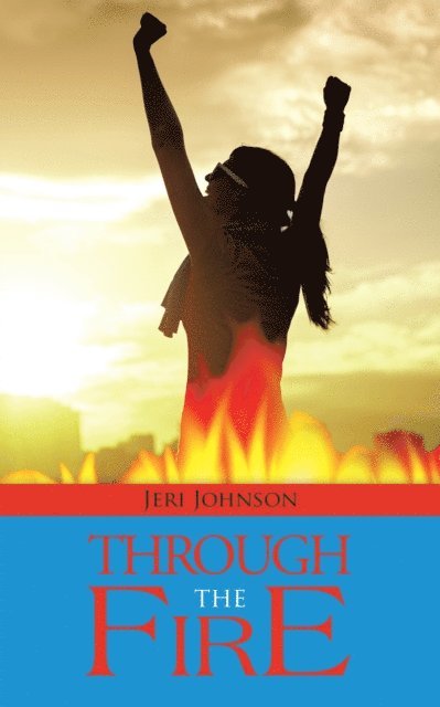 Jeri Johnson - Through the Fire, E-bok