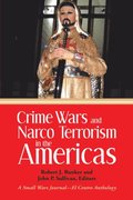 Crime Wars and  Narco Terrorism in the Americas