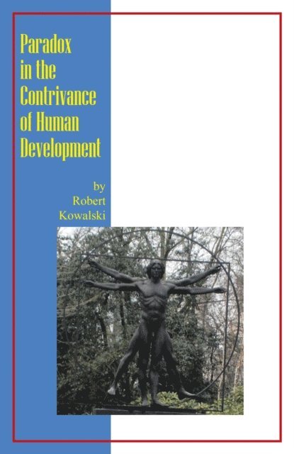 Robert Kowalski - Paradox in the Contrivance of Human Development, E-bok