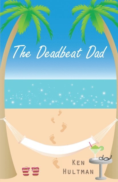 Ken Hultman - Deadbeat Dad, E-bok