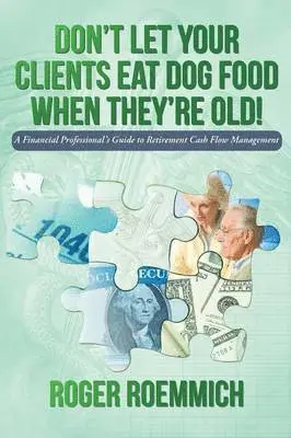 Roger Roemmich - Don't Let Your Clients Eat Dog Food When They're Old!, Häftad. Tillgänglighet: Lägg i varukorg