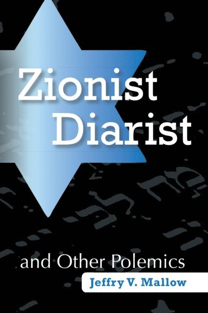 Jeffry V. Mallow - Zionist Diarist and Other Polemics, E-bok