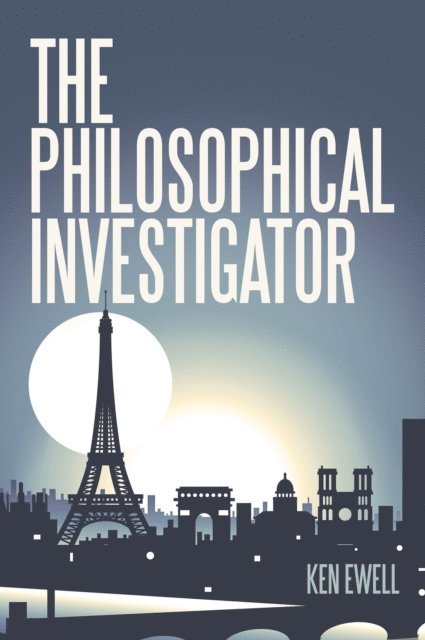Ken Ewell - Philosophical Investigator, E-bok