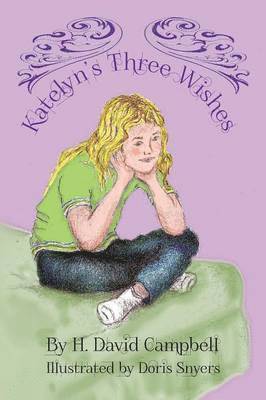 H David Campbell - Katelyn's Three Wishes, Häftad. Tillgänglighet: Lägg i varukorg
