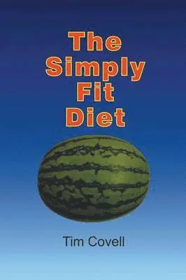 Tim Covell - Simply Fit Diet, Häftad. Tillgänglighet: Lägg i varukorg