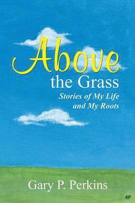 Gary P Perkins - Above the Grass, Häftad. Tillgänglighet: Lägg i varukorg
