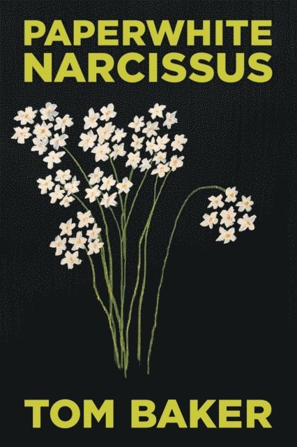Tom Baker - Paperwhite Narcissus, E-bok