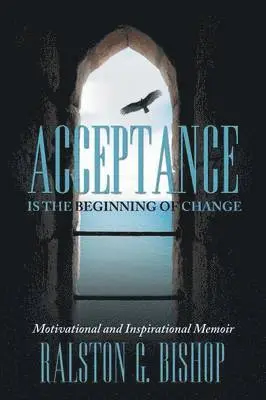 Ralston G Bishop - Acceptance is the Beginning of Change, Häftad. Tillgänglighet: Lägg i varukorg