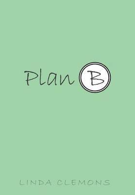 Linda Clemons - Plan B, Inbunden. Tillgänglighet: Lägg i varukorg