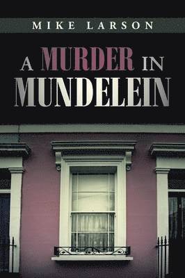 Mike Larson - Murder in Mundelein, Häftad. Tillgänglighet: Lägg i varukorg