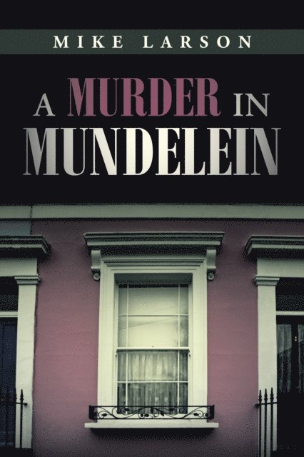 Mike Larson - Murder in Mundelein, E-bok. Tillgänglighet: Lägg i varukorg