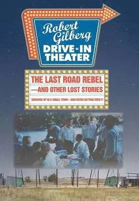 Robert Gilberg - Last Road Rebel-and Other Lost Stories, Inbunden. Tillgänglighet: Lägg i varukorg
