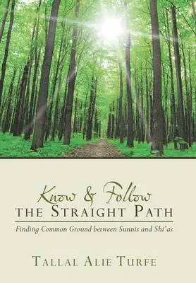 Tallal Alie Turfe - Know and Follow the Straight Path, Inbunden. Tillgänglighet: Lägg i varukorg