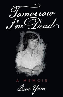 Bun Yom - Tomorrow I'm Dead, Häftad