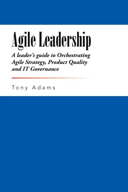 Tony Adams - Agile Leadership, E-bok