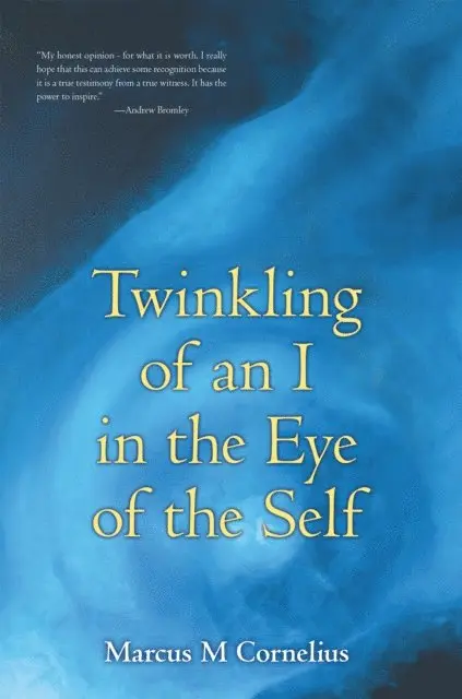 Marcus M. Cornelius - Twinkling of an I in the Eye of the Self, E-bok. Tillgänglighet: Lägg i varukorg