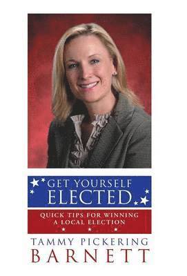 Tammy Pickering Barnett - Get Yourself Elected, Inbunden. Tillgänglighet: Lägg i varukorg