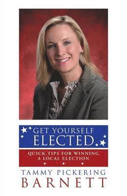 Tammy Pickering Barnett - Get Yourself Elected, Häftad. Tillgänglighet: Lägg i varukorg