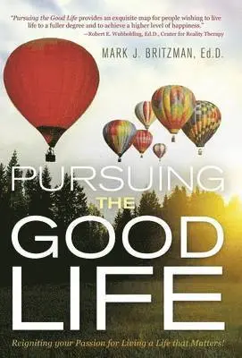 Ed D Mark J Britzman - Pursuing the Good Life, Inbunden. Tillgänglighet: Lägg i varukorg