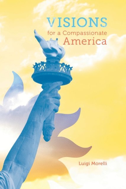Luigi Morelli - Visions for a Compassionate America, E-bok. Tillgänglighet: Lägg i varukorg