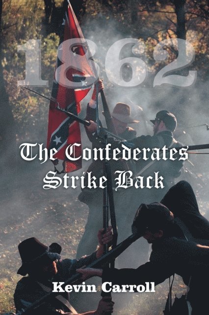 Kevin Carroll - 1862 the Confederates Strike Back, E-bok