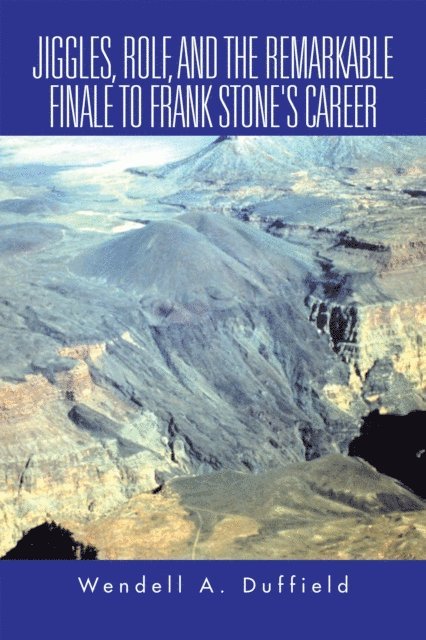 Wendell A. Duffield - Jiggles, Rolf, and the Remarkable Finale to Frank Stone's Career, E-bok. Tillgänglighet: Lägg i varukorg