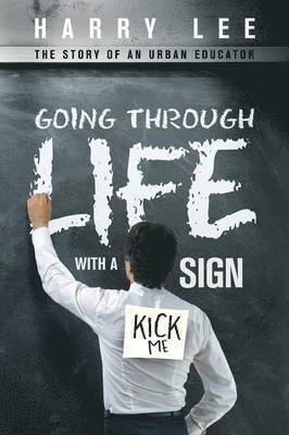 Harry Lee - Going through Life with a "Kick Me" Sign, Häftad