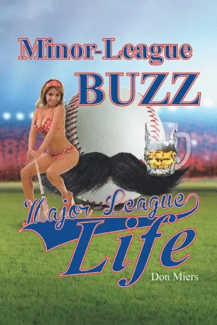 Don Miers - Minor-League Buzz, Major-League Life, E-bok. Tillgänglighet: Lägg i varukorg