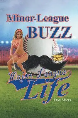 Don Miers - Minor-League Buzz, Major-League Life, Häftad. Tillgänglighet: Lägg i varukorg