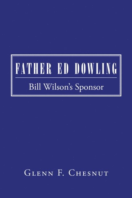 Glenn F. Chesnut - Father Ed Dowling, E-bok