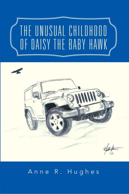 Anne R. Hughes - Unusual Childhood of Daisy the Baby Hawk, E-bok