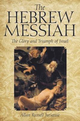 Allan Russell Juriansz - Hebrew Messiah, Häftad. Tillgänglighet: Lägg i varukorg