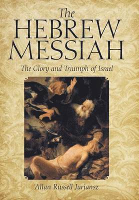 Allan Russell Juriansz - Hebrew Messiah, Inbunden. Tillgänglighet: Lägg i varukorg