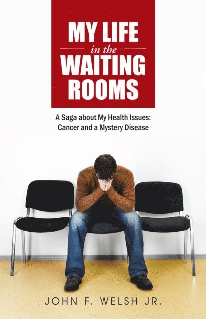 John F. Welsh Jr. - My Life in the Waiting Rooms, E-bok. Tillgänglighet: Lägg i varukorg