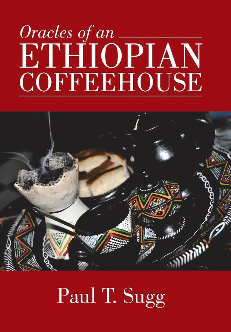 Paul T Sugg - Oracles of an Ethiopian Coffeehouse, Inbunden. Tillgänglighet: Lägg i varukorg
