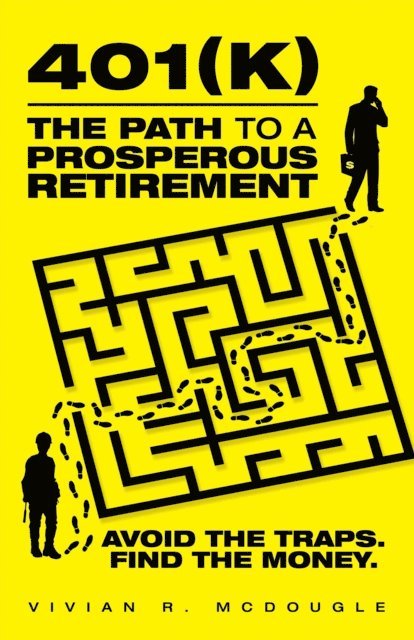 401(K)-The Path to a Prosperous Retirement