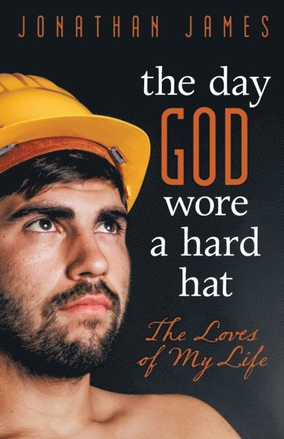 Jonathan James - Day God Wore a Hard Hat, E-bok