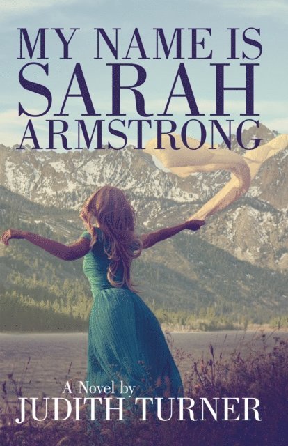 Judith Turner - My Name Is Sarah Armstrong, E-bok