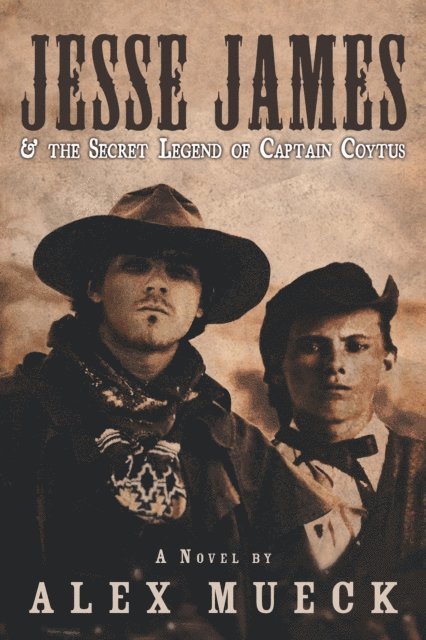 Alex Mueck - Jesse James & the Secret Legend of Captain Coytus, E-bok